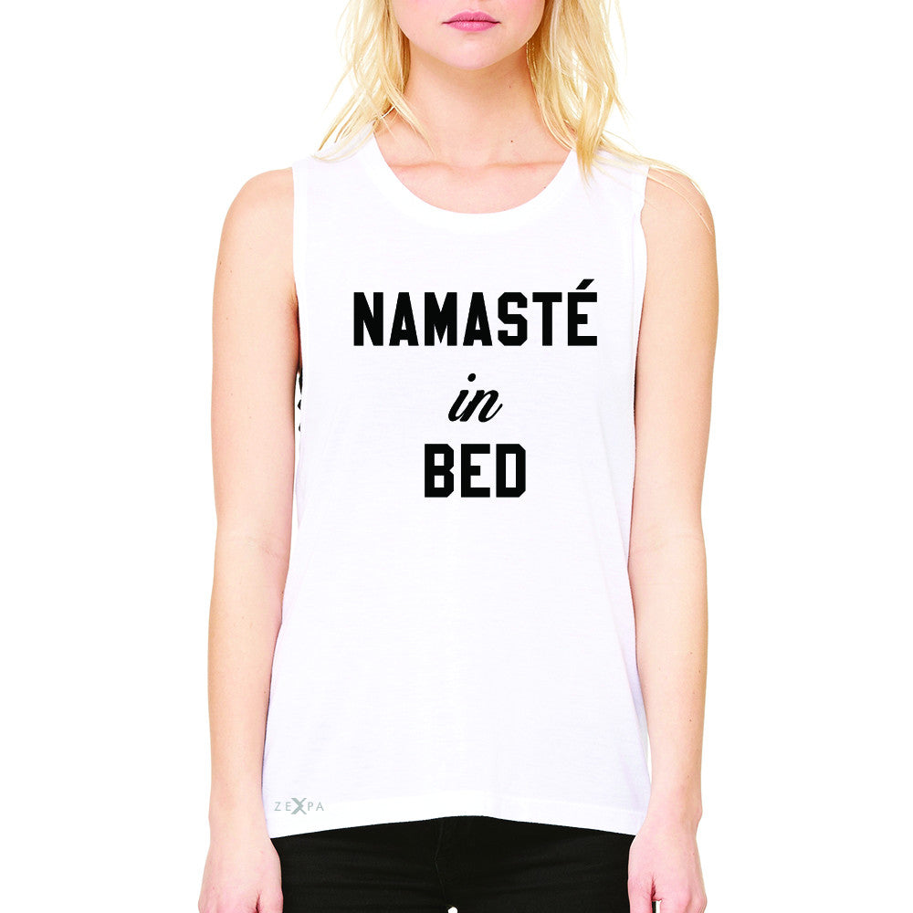 Zexpa Apparel™ Namaste in Bed Namastay Cool WD Font  Women's Muscle Tee Yoga Funny Sleeveless - Zexpa Apparel Halloween Christmas Shirts