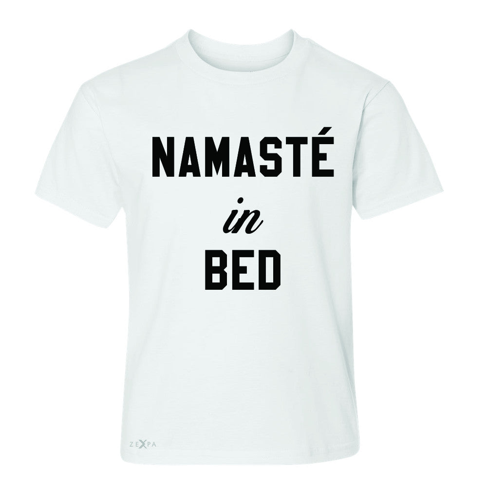 Zexpa Apparel™ Namaste in Bed Namastay Cool WD Font  Youth T-shirt Yoga Funny Tee - Zexpa Apparel Halloween Christmas Shirts