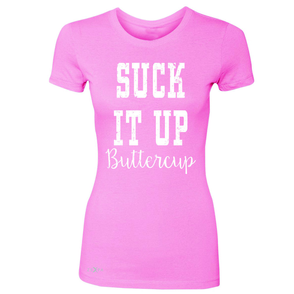 Suck It Up Butter Cool Women's T-shirt Saying Funny Tee - Zexpa Apparel - 3
