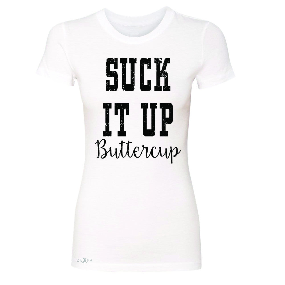 Suck It Up Butter Cool Women's T-shirt Saying Funny Tee - Zexpa Apparel - 5