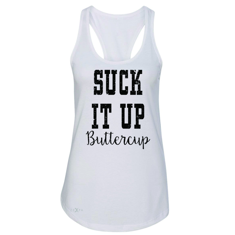 Suck It Up Butter Cool Women's Racerback Saying Funny Sleeveless - Zexpa Apparel - 4