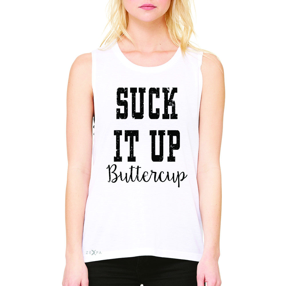 Suck It Up Butter Cool Women's Muscle Tee Saying Funny Sleeveless - Zexpa Apparel - 6