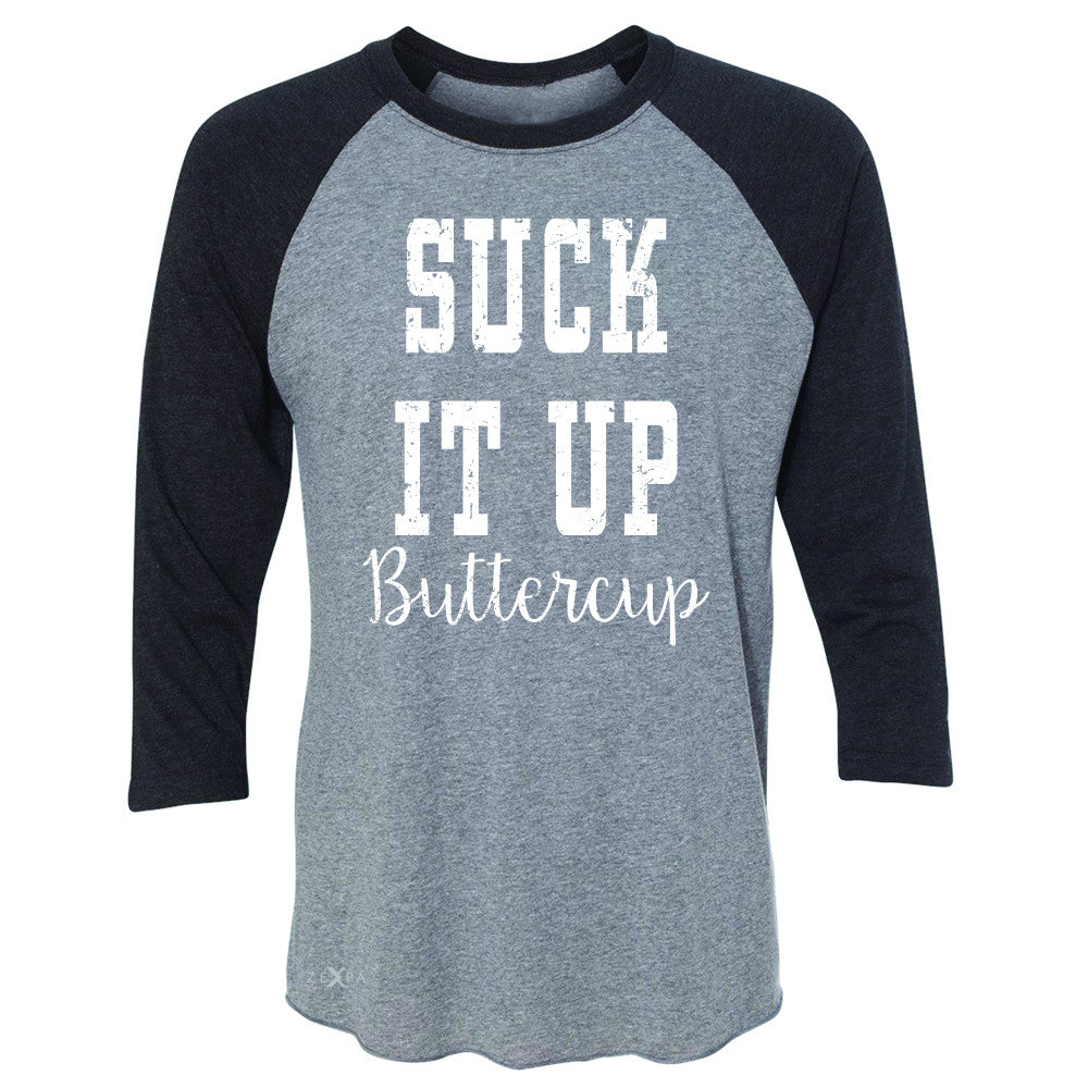 Suck It Up Butter Cool 3/4 Sleevee Raglan Tee Saying Funny Tee - Zexpa Apparel - 1