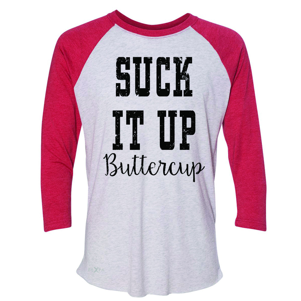 Suck It Up Butter Cool 3/4 Sleevee Raglan Tee Saying Funny Tee - Zexpa Apparel - 2