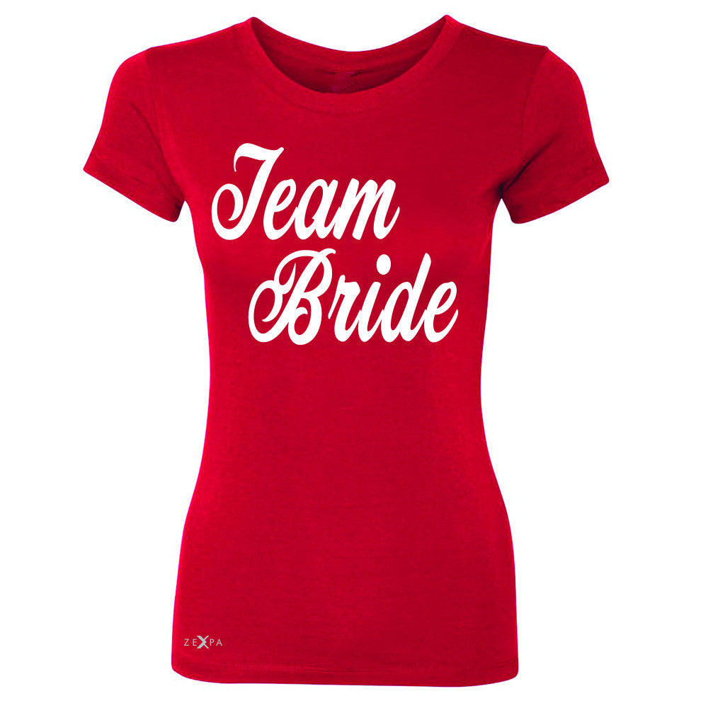Team Bride - Friends and Family of Bride Women's T-shirt Wedding Tee - Zexpa Apparel - 4