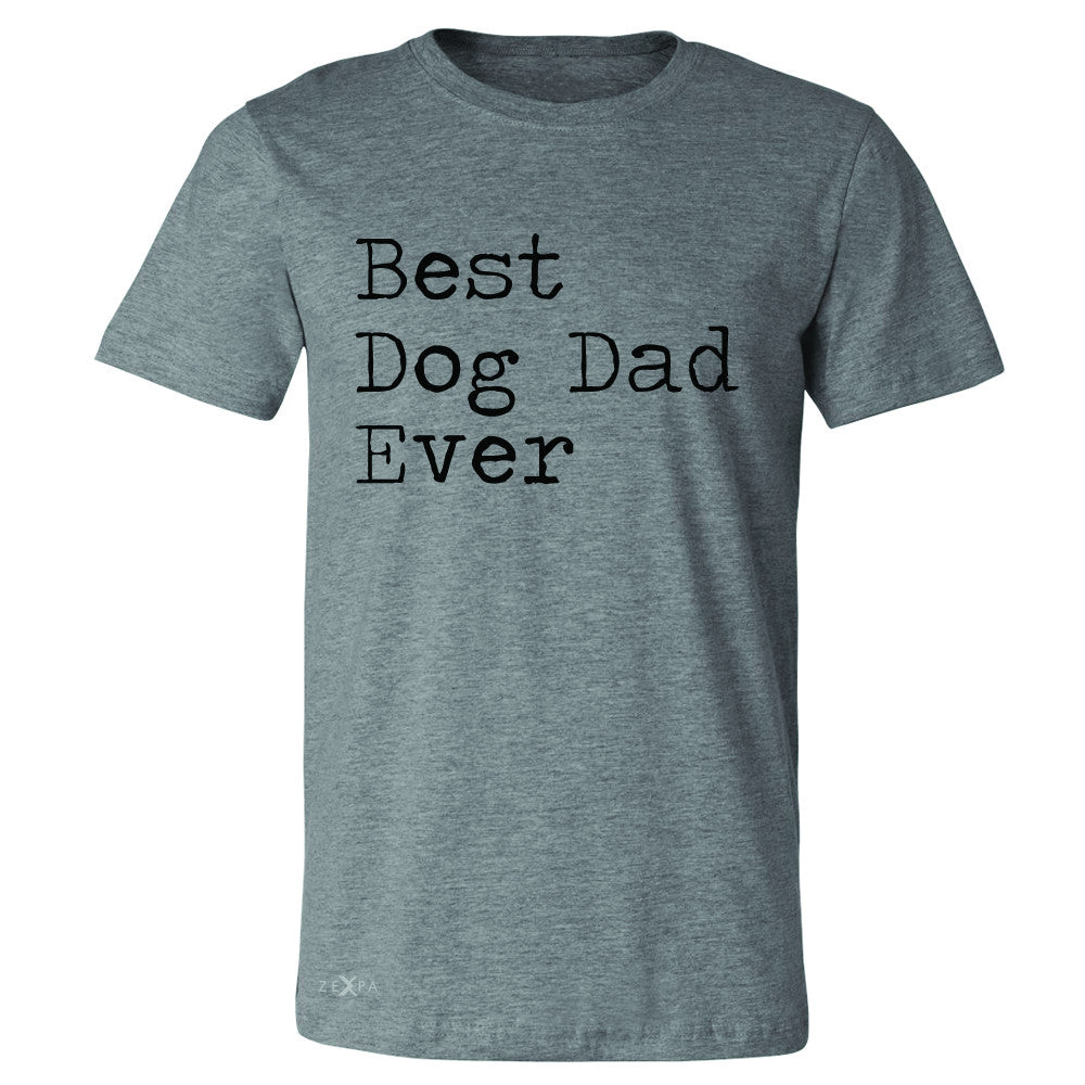 Best Dog Dad Ever - Pet Lover Men's T-shirt Father's Day Gift Tee - Zexpa Apparel Halloween Christmas Shirts