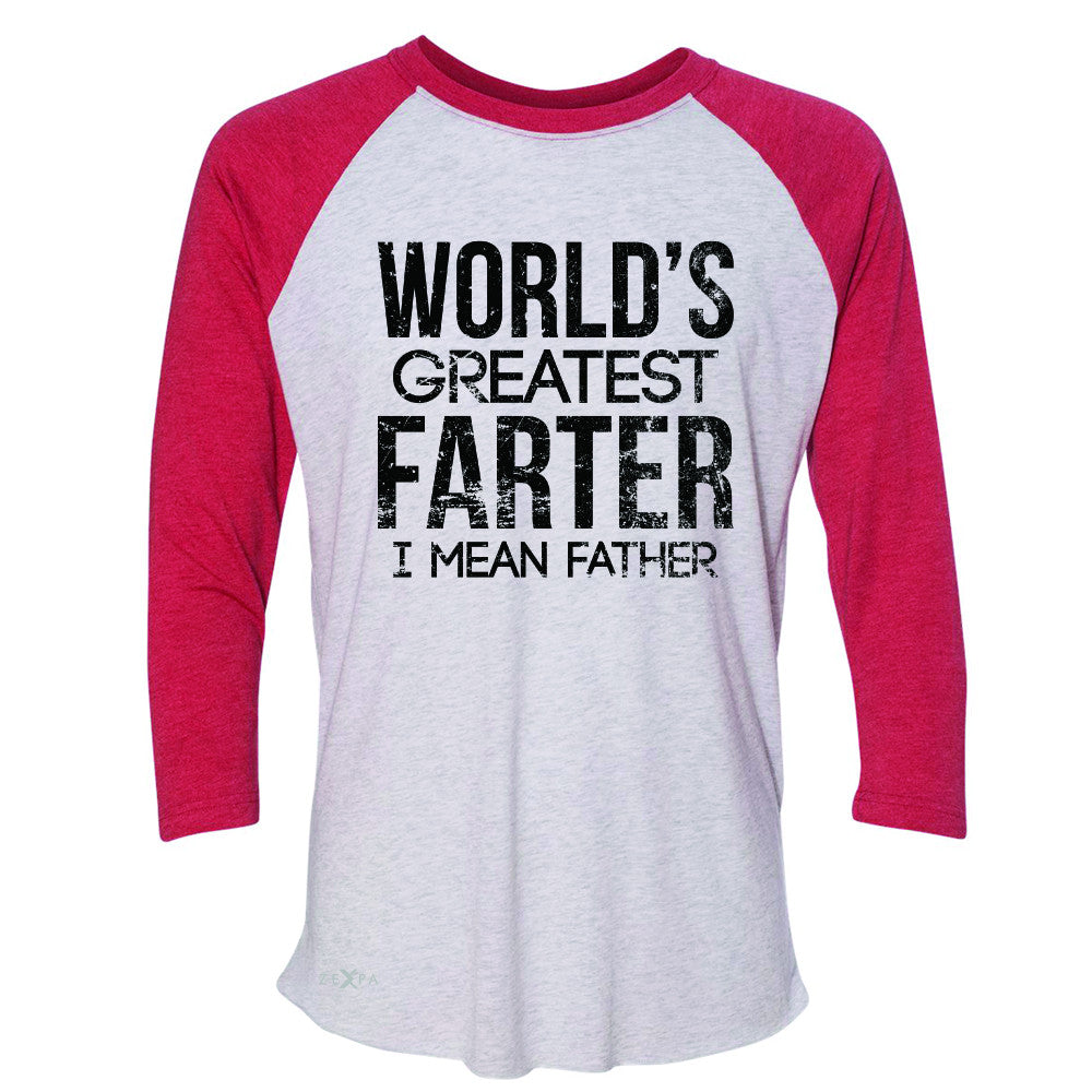 World's Best Farter I Mean Father D 3/4 Sleevee Raglan Tee Father's Day Tee - Zexpa Apparel - 2