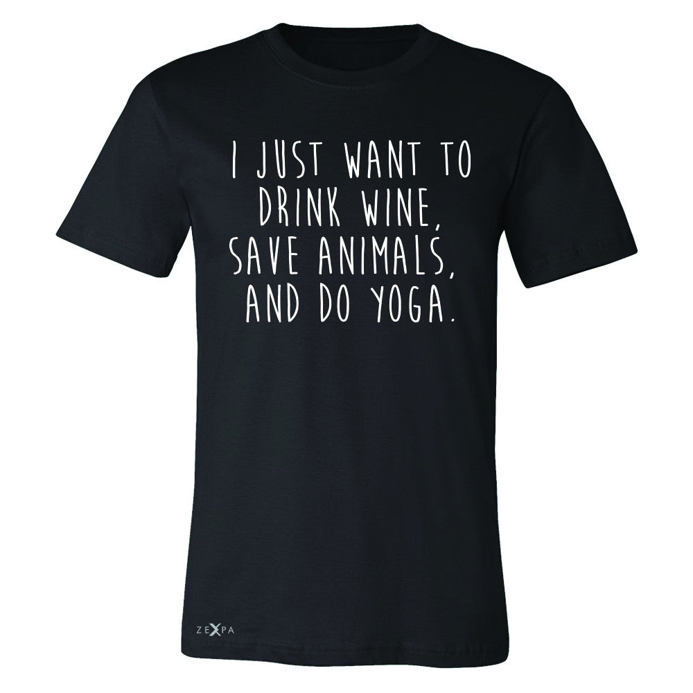 I Just Want To Drink Wine Save Animals Do Yoga Men's T-shirt   Tee - Zexpa Apparel - 1