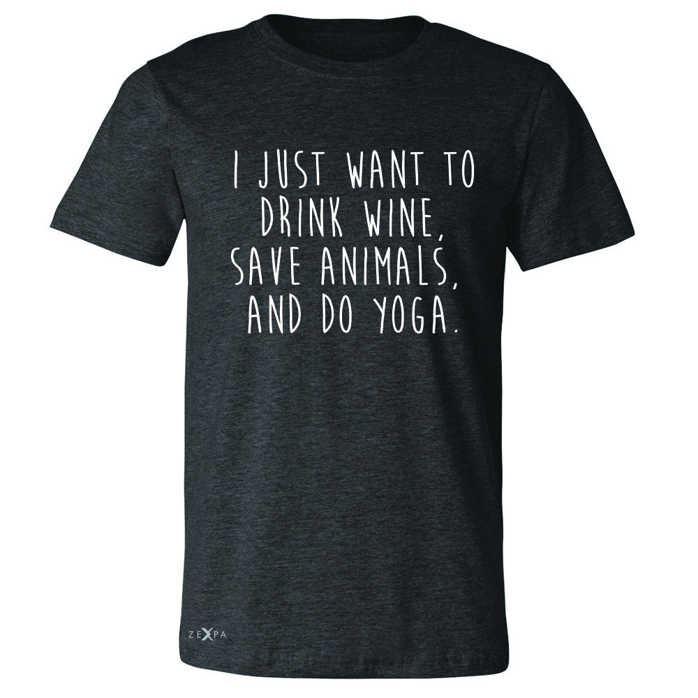I Just Want To Drink Wine Save Animals Do Yoga Men's T-shirt   Tee - Zexpa Apparel