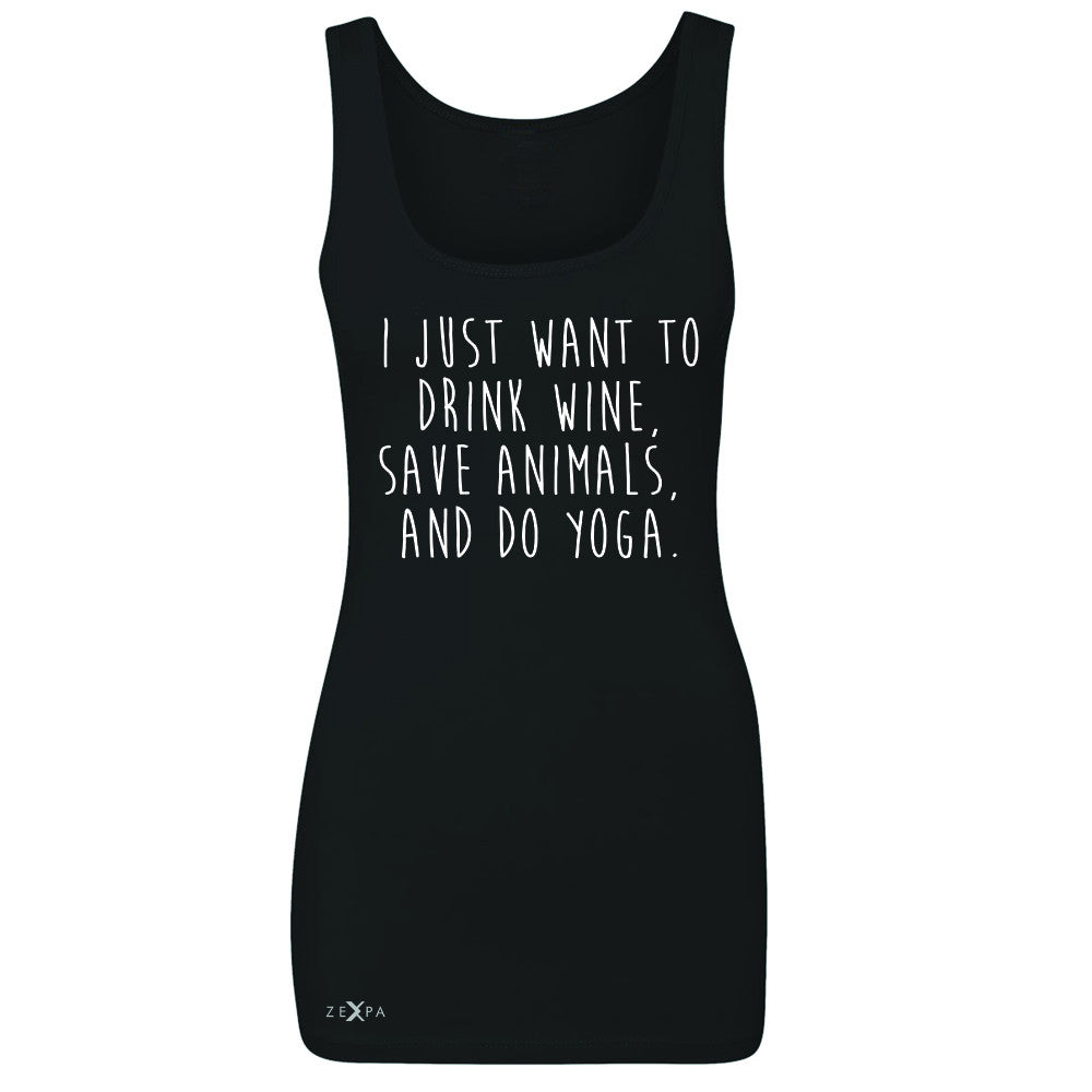 I Just Want To Drink Wine Save Animals Do Yoga Women's Tank Top   Sleeveless - Zexpa Apparel - 2