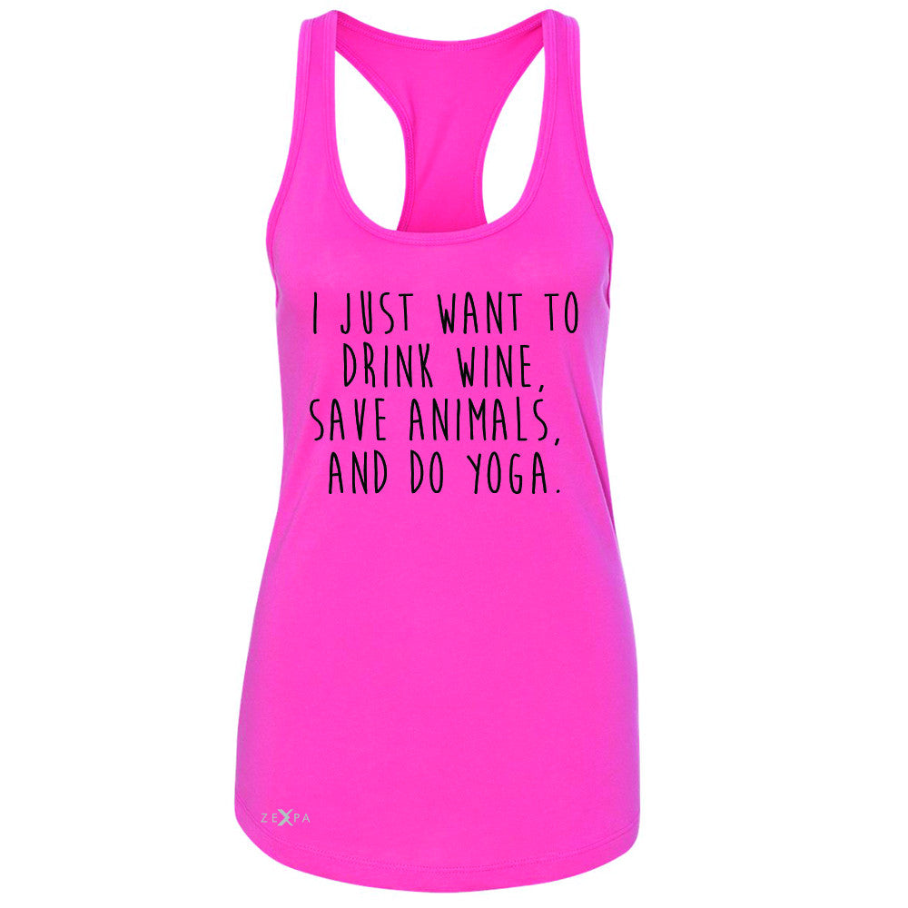 I Just Want To Drink Wine Save Animals Do Yoga Women's Racerback   Sleeveless - Zexpa Apparel