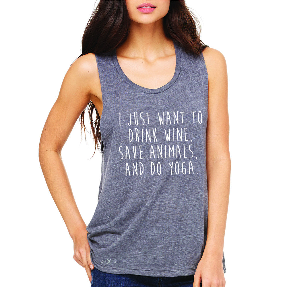 I Just Want To Drink Wine Save Animals Do Yoga Women's Muscle Tee   Sleeveless - Zexpa Apparel - 2