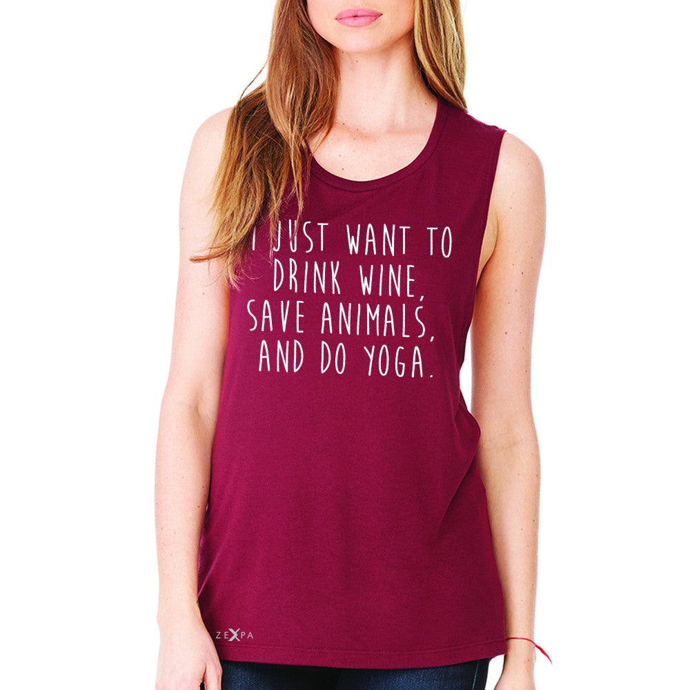 I Just Want To Drink Wine Save Animals Do Yoga Women's Muscle Tee   Sleeveless - Zexpa Apparel - 4