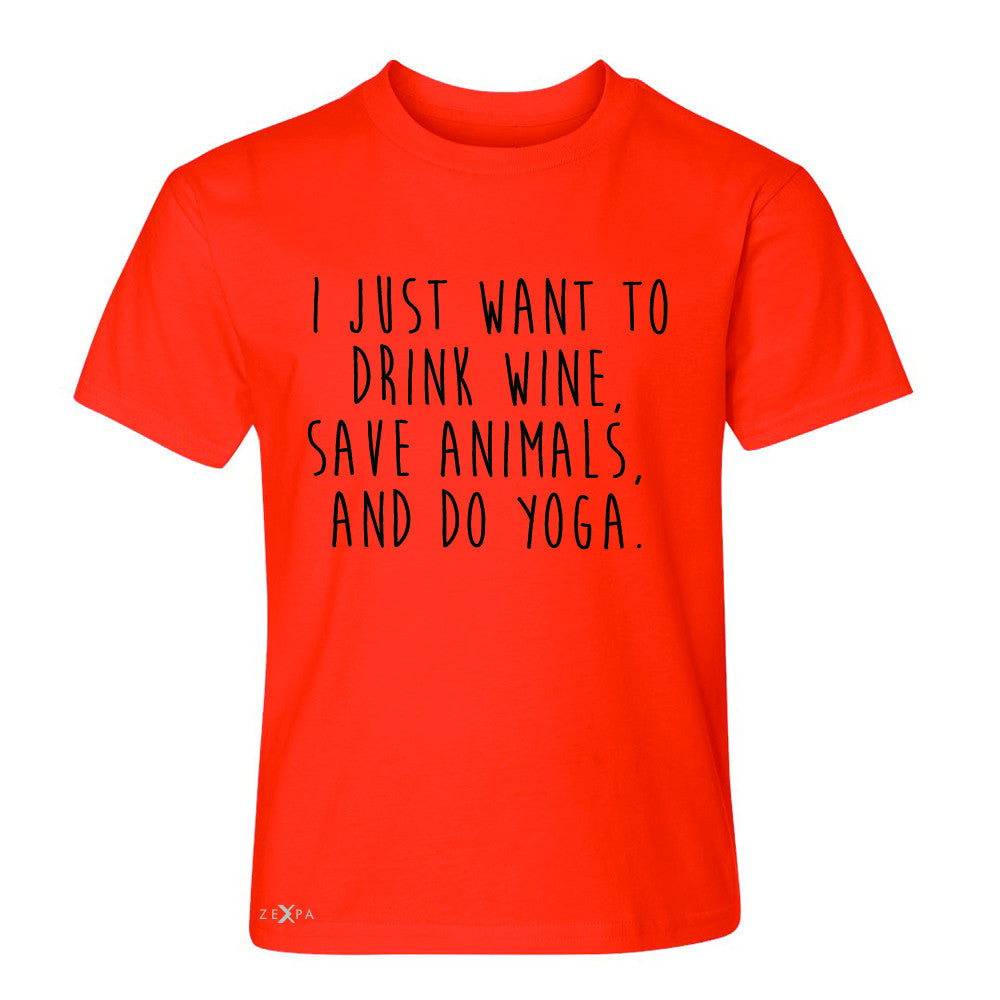 I Just Want To Drink Wine Save Animals Do Yoga Youth T-shirt   Tee - Zexpa Apparel - 2