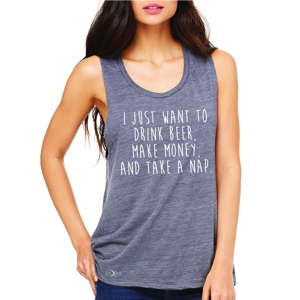 I Just Want To Beer Make Money Take A Nap Women's Muscle Tee   Sleeveless - Zexpa Apparel - 2