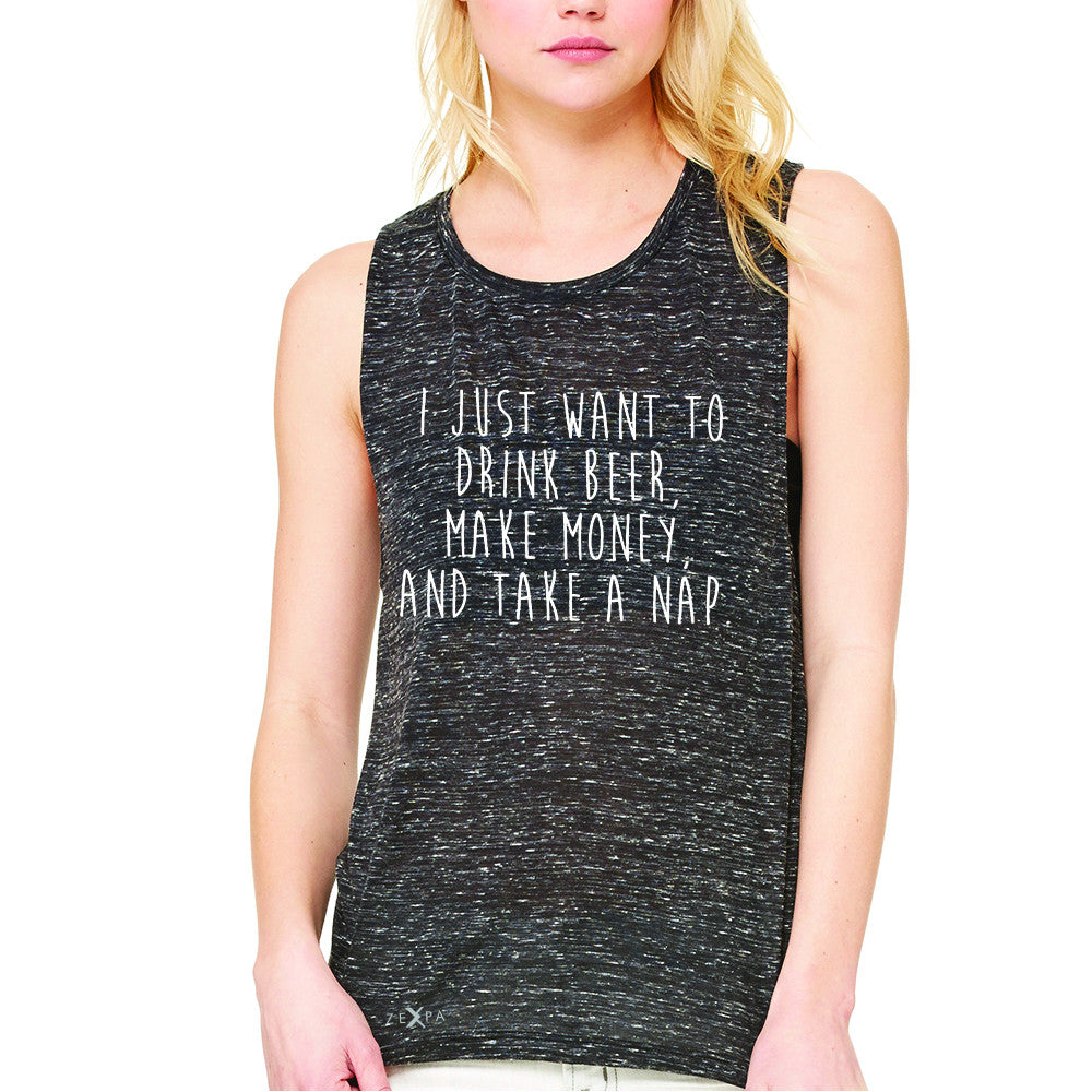 I Just Want To Beer Make Money Take A Nap Women's Muscle Tee   Sleeveless - Zexpa Apparel - 3