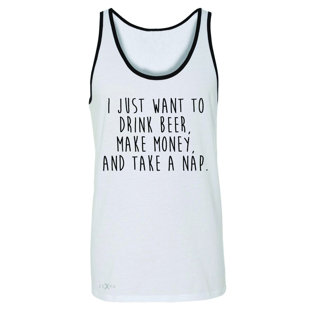 I Just Want To Beer Make Money Take A Nap Men's Jersey Tank   Sleeveless - Zexpa Apparel