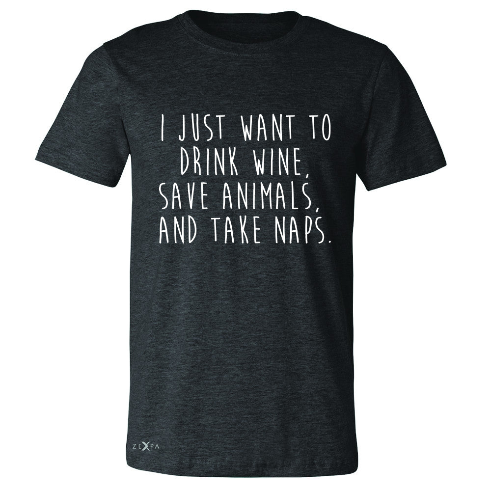 I Just Want To Drink Wine Save Animals and Nap Men's T-shirt   Tee - Zexpa Apparel - 2