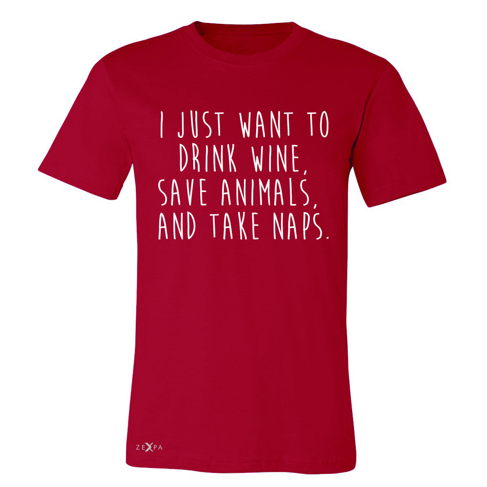 I Just Want To Drink Wine Save Animals and Nap Men's T-shirt   Tee - Zexpa Apparel - 5