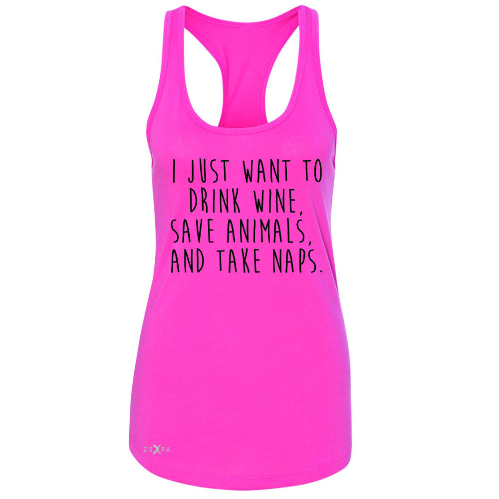 I Just Want To Drink Wine Save Animals and Nap Women's Racerback   Sleeveless - Zexpa Apparel - 2