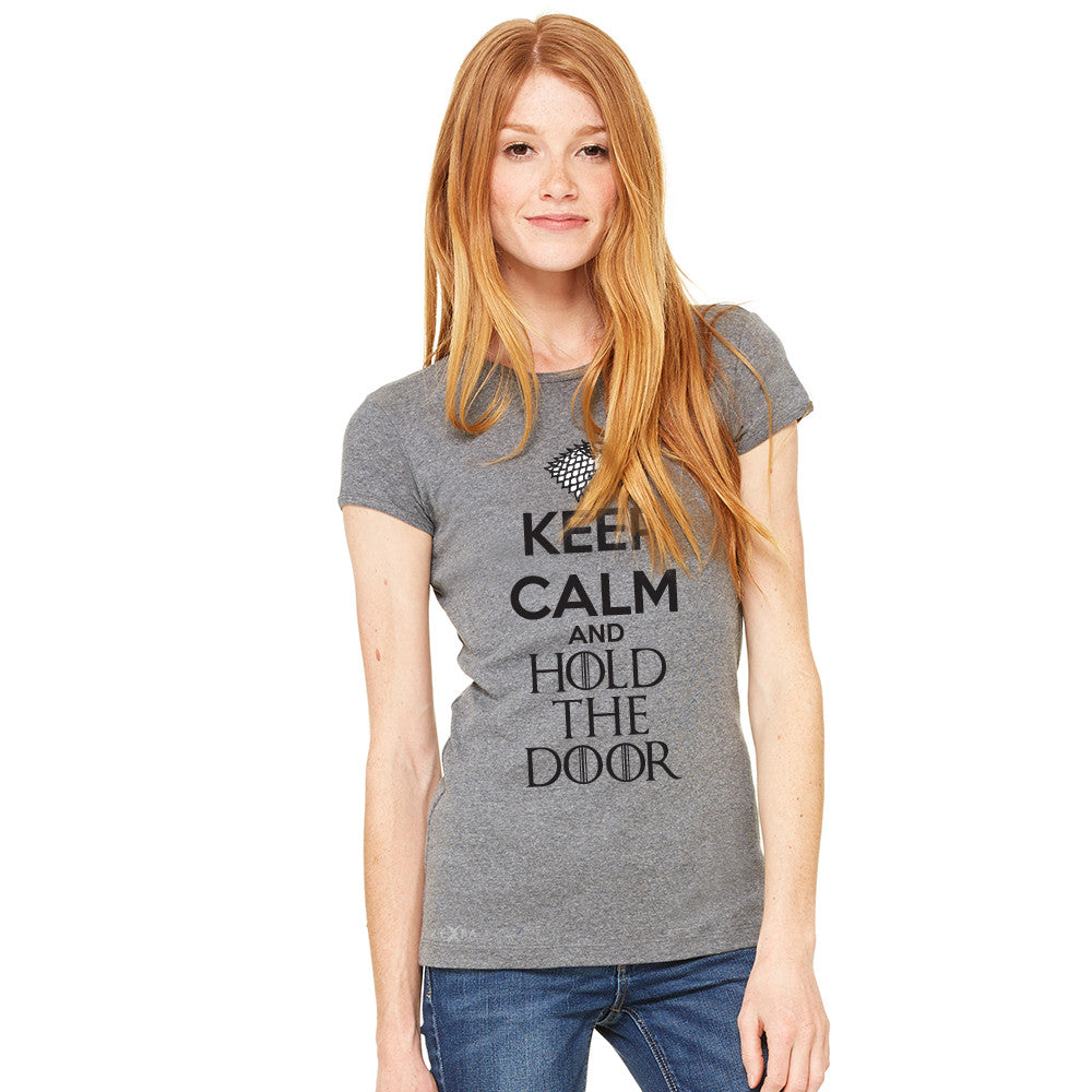 Keep Calm and Hold The Door - Hodor  Women's T-shirt GOT Tee - zexpaapparel - 3