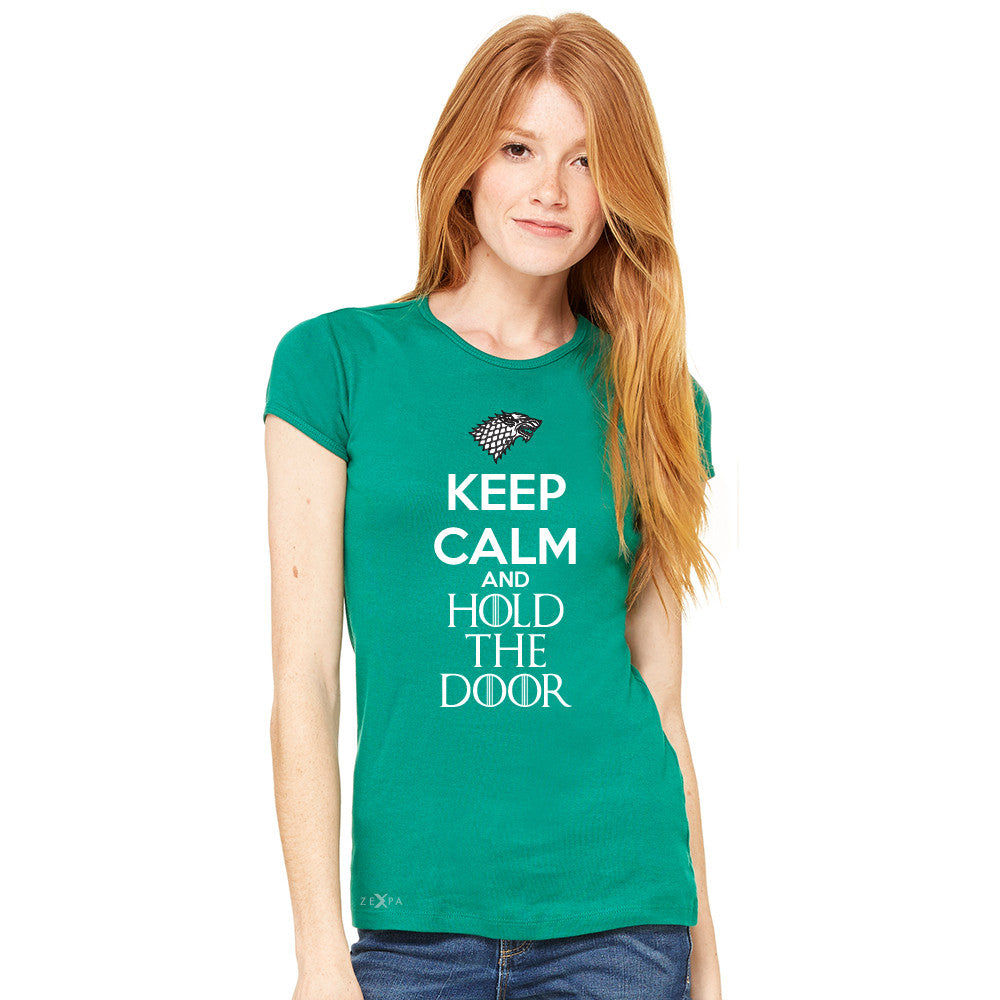 Keep Calm and Hold The Door - Hodor  Women's T-shirt GOT Tee - zexpaapparel - 5