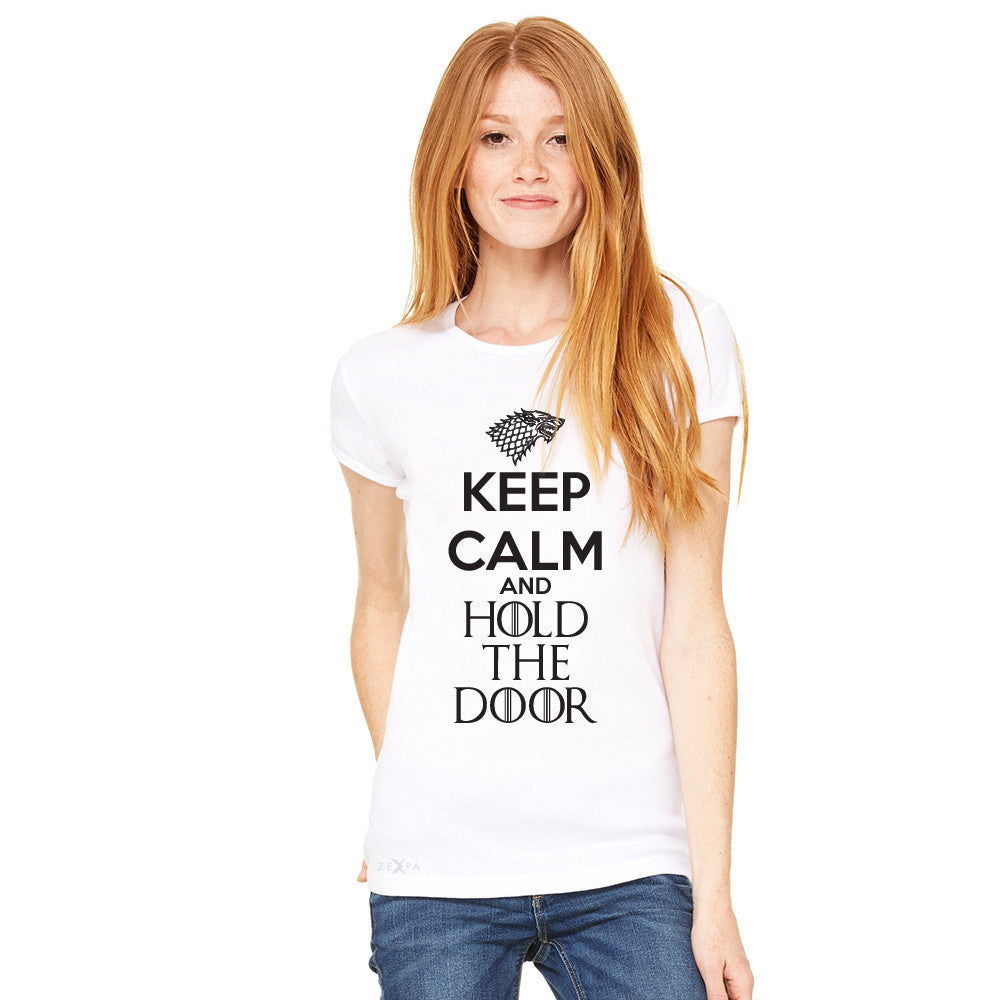 Keep Calm and Hold The Door - Hodor  Women's T-shirt GOT Tee - zexpaapparel - 10