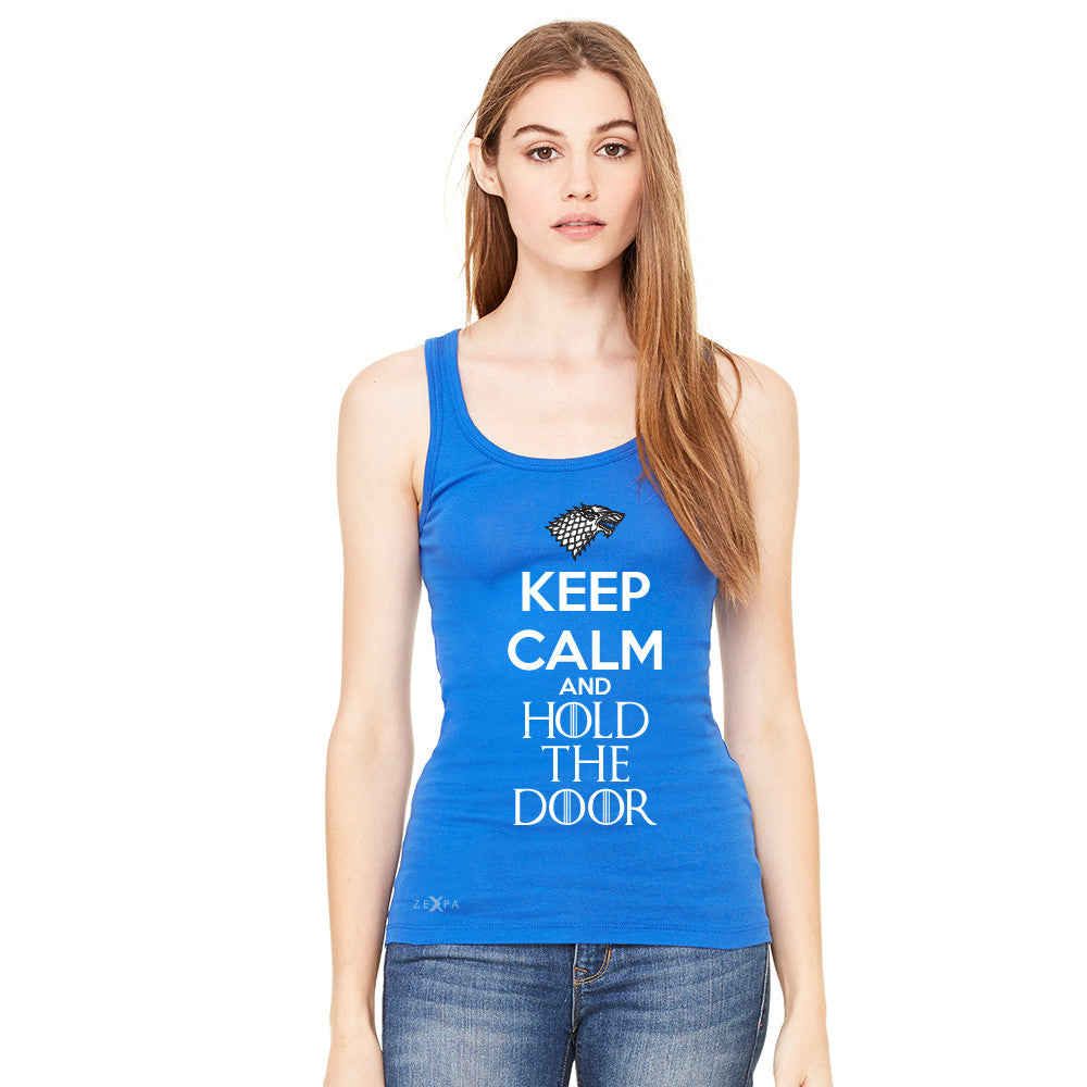 Keep Calm and Hold The Door - Hodor  Women's Tank Top GOT Sleeveless - Zexpa Apparel