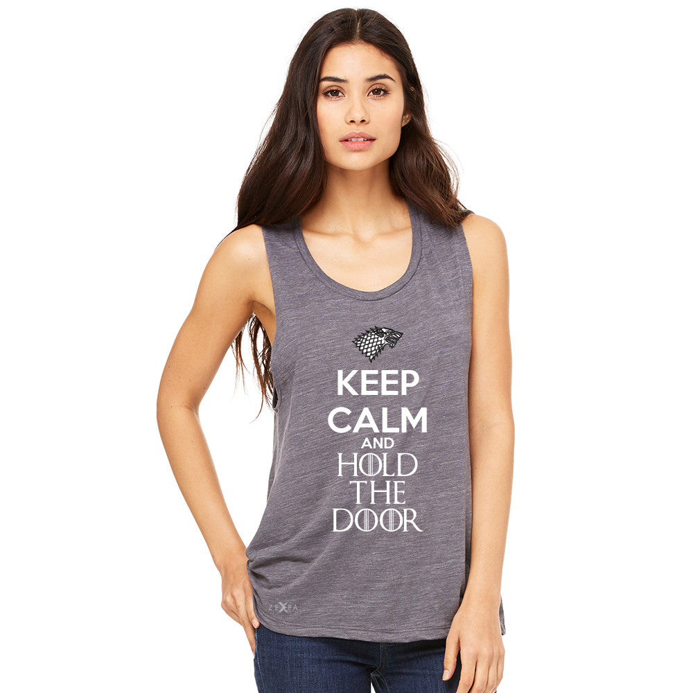 Keep Calm and Hold The Door - Hodor  Women's Muscle Tee GOT Sleeveless - Zexpa Apparel