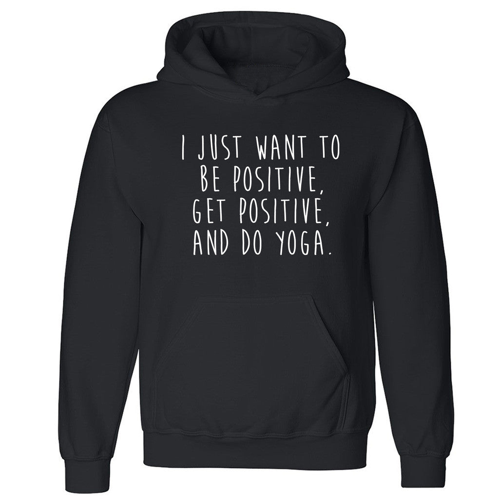 Be Positive Get Positive Do Yoga Unisex Hoodie Namaste Lotus  Hooded Sweatshirt - Zexpa Apparel Halloween Christmas Shirts