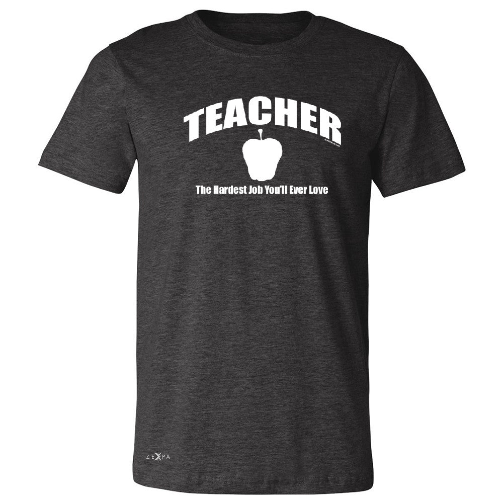 Teacher Men's T-shirt The Hardest Job You Will Ever Love Tee - Zexpa Apparel - 2