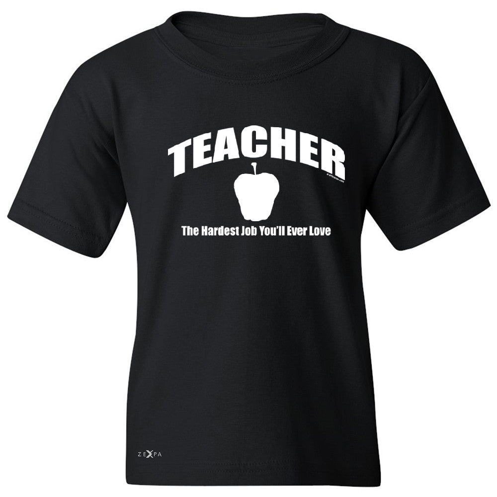 Teacher Youth T-shirt The Hardest Job You Will Ever Love Tee - Zexpa Apparel - 1
