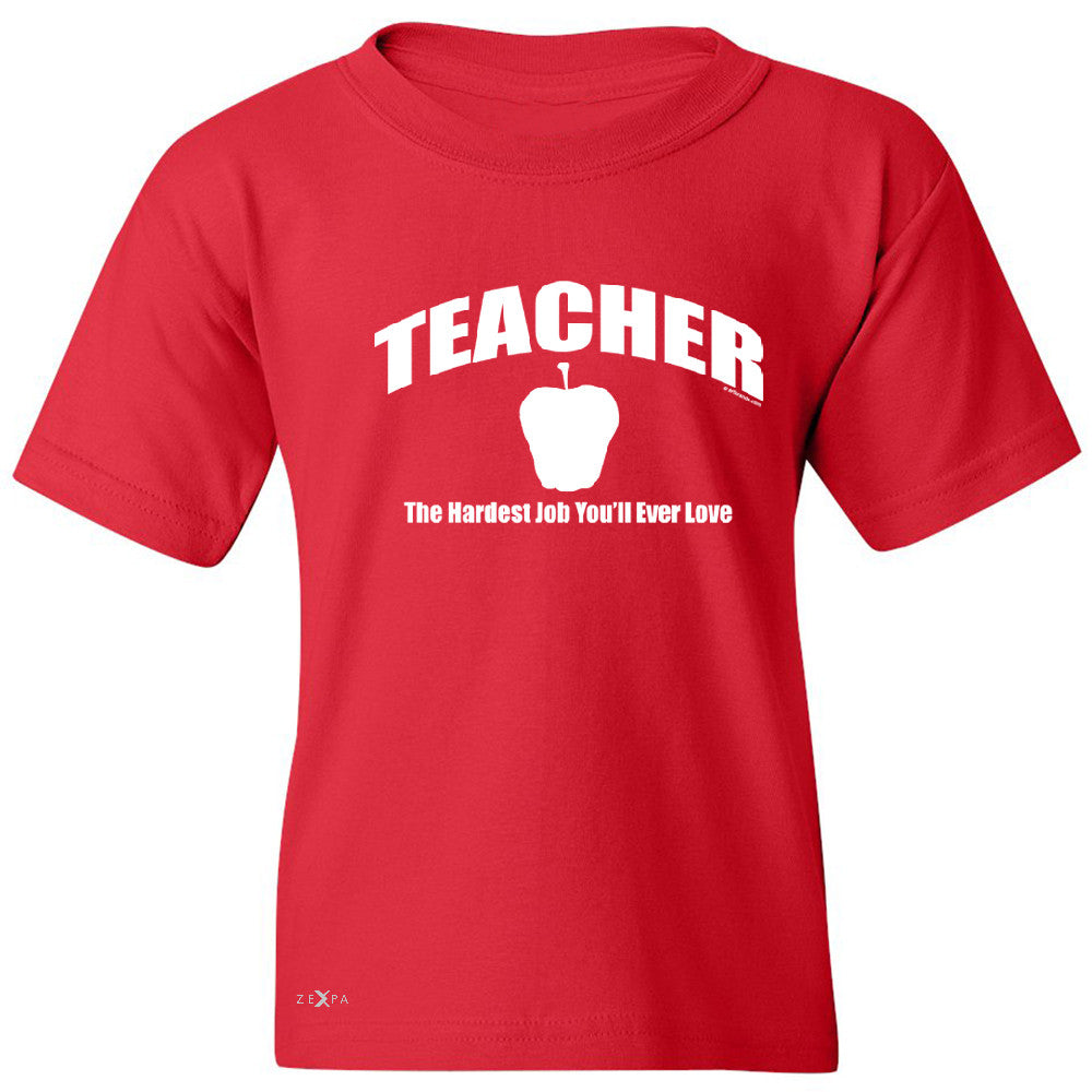 Teacher Youth T-shirt The Hardest Job You Will Ever Love Tee - Zexpa Apparel - 4