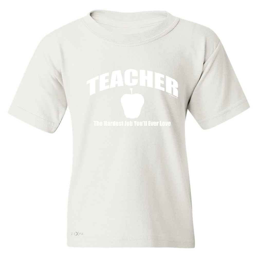 Teacher Youth T-shirt The Hardest Job You Will Ever Love Tee - Zexpa Apparel - 5