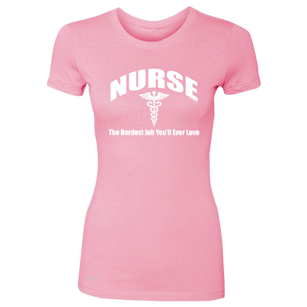 Nurse Women's T-shirt The Hardest Job You Will Ever Love Tee - Zexpa Apparel - 3