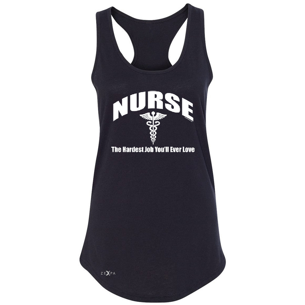 Nurse Women's Racerback The Hardest Job You Will Ever Love Sleeveless - Zexpa Apparel - 1