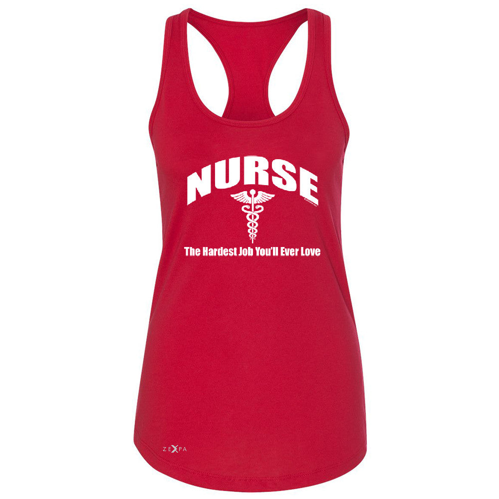 Nurse Women's Racerback The Hardest Job You Will Ever Love Sleeveless - Zexpa Apparel - 3