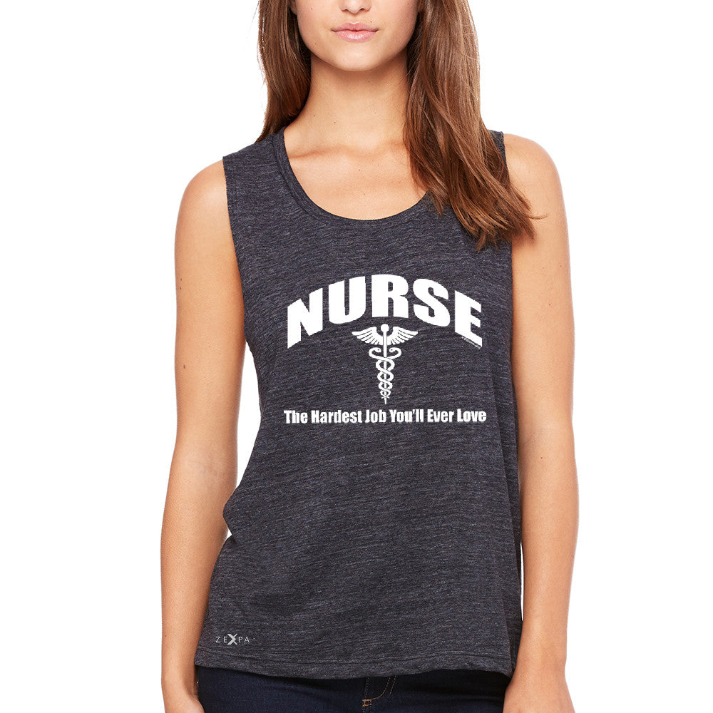 Nurse Women's Muscle Tee The Hardest Job You Will Ever Love Tanks - Zexpa Apparel - 1