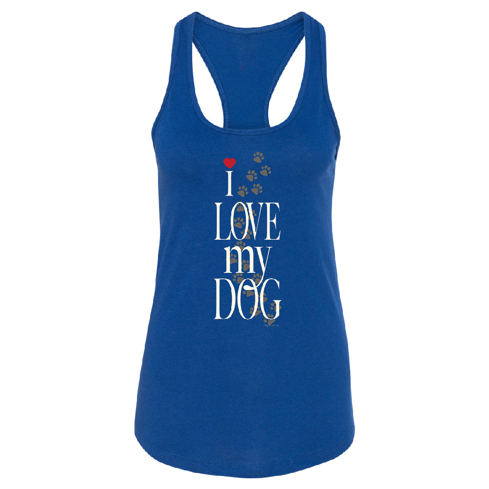 I Love My Dog Puppy Paw Print Women's Racerback Dogs Are Best Friend Shirt 