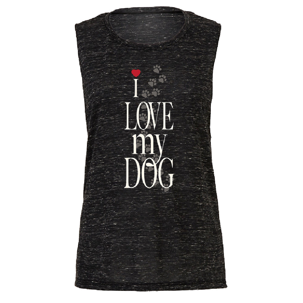 I Love My Dog Puppy Paw Print Women's Muscle Tank Dogs Are Best Friend Tee 