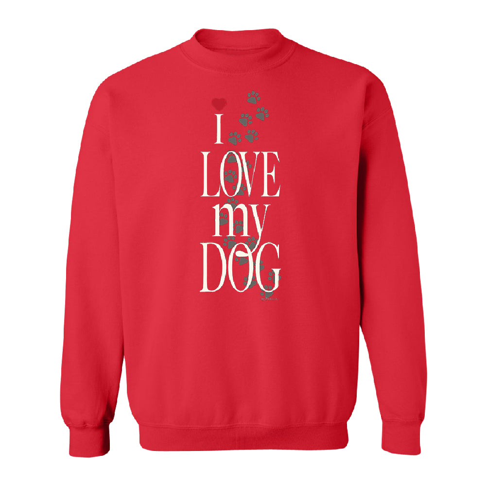 I Love My Dog Puppy Paw Print Unisex Crewneck Dogs Are Best Friend Sweater 
