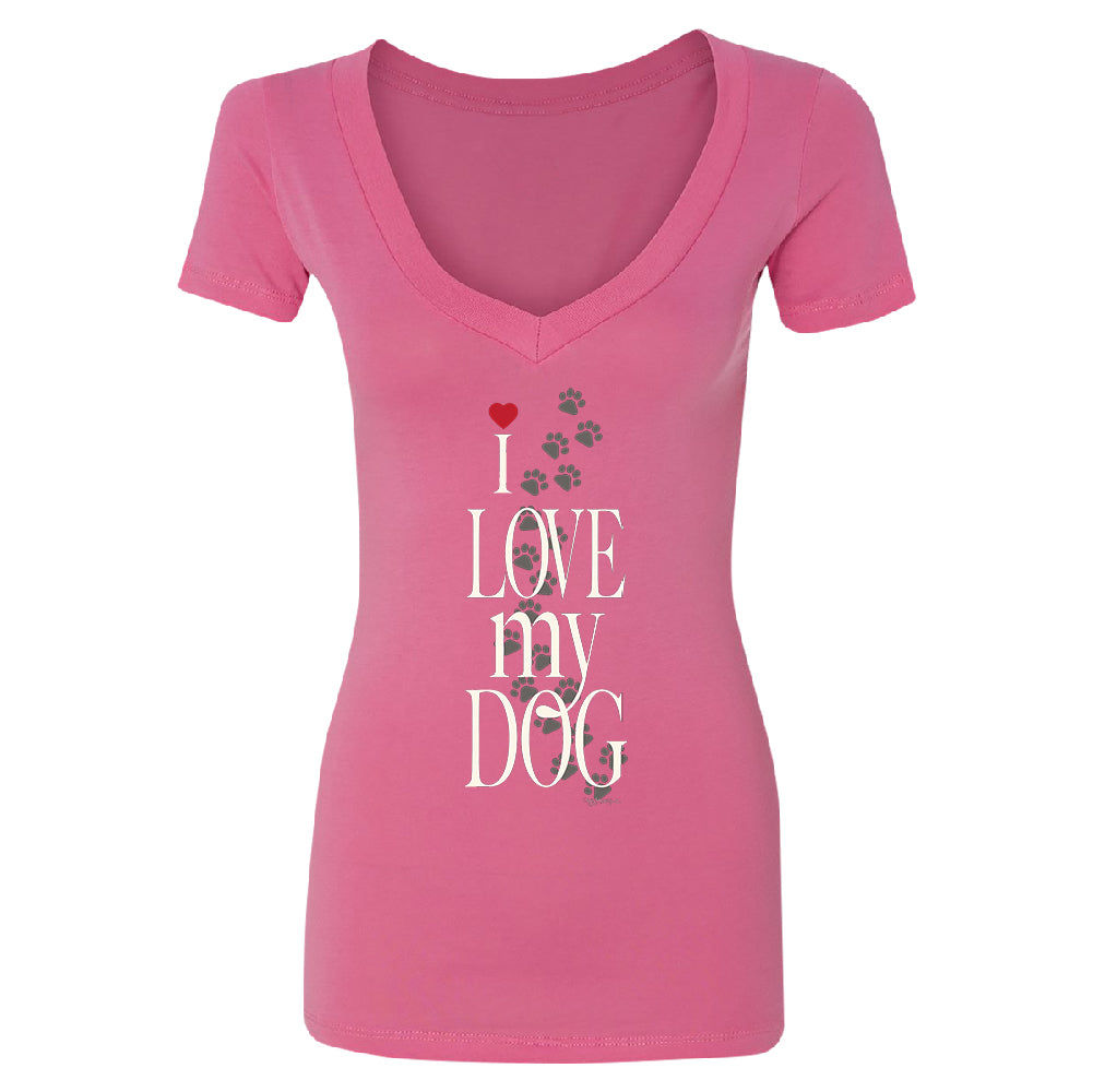 I Love My Dog Puppy Paw Print Women's Deep V-neck Dogs Are Best Friend Tee 