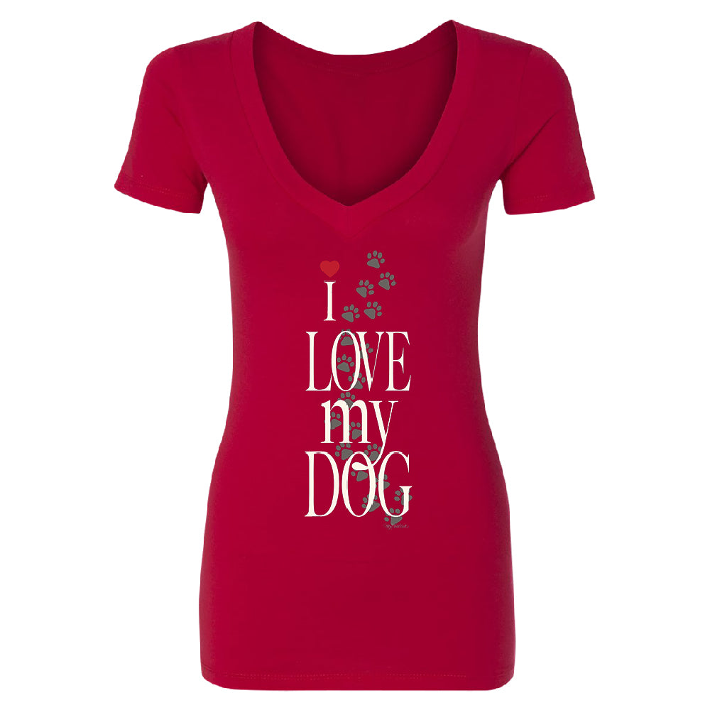 I Love My Dog Puppy Paw Print Women's Deep V-neck Dogs Are Best Friend Tee 
