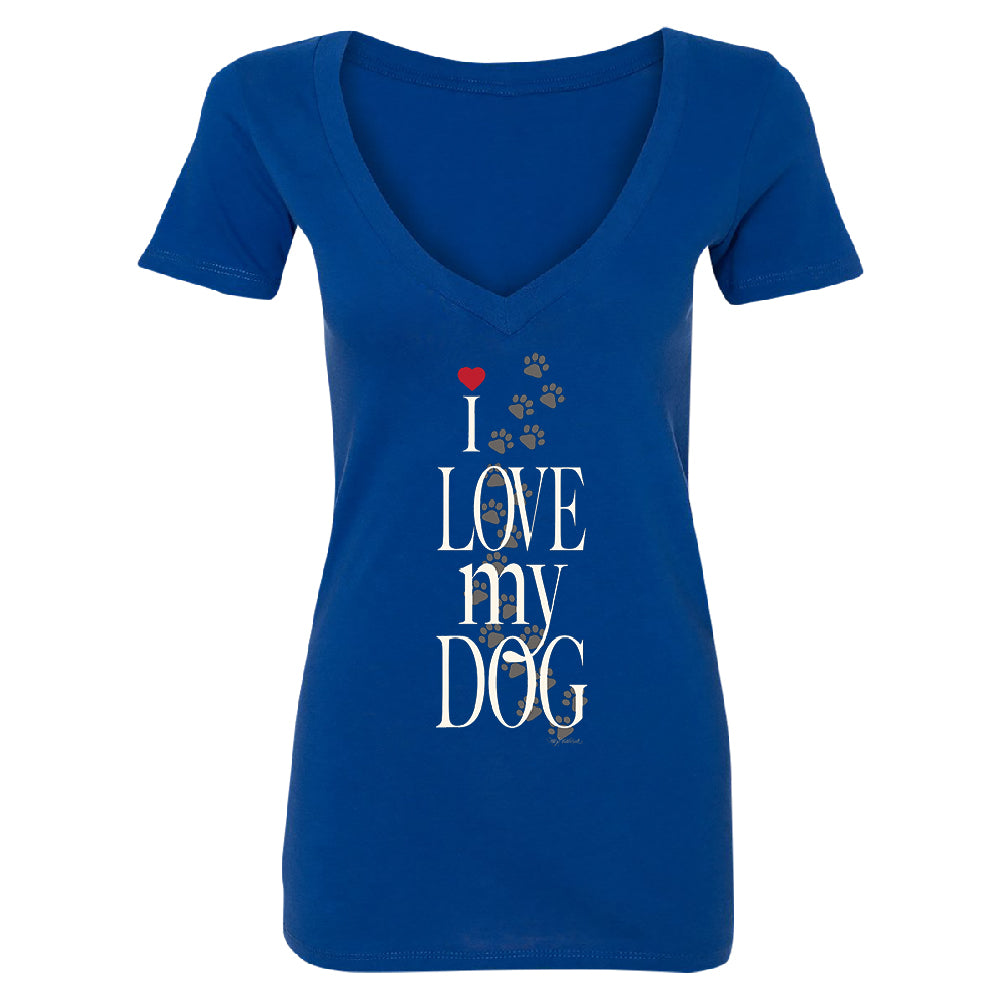 I Love My Dog Puppy Paw Print Women's Deep V-neck Dogs Are Best Friend Tee 