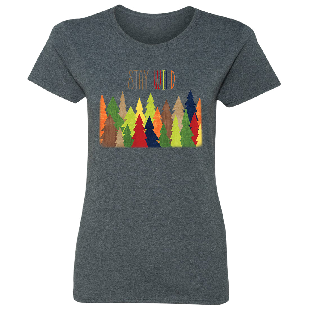 Stay Wild Live in Forest Women's T-Shirt 