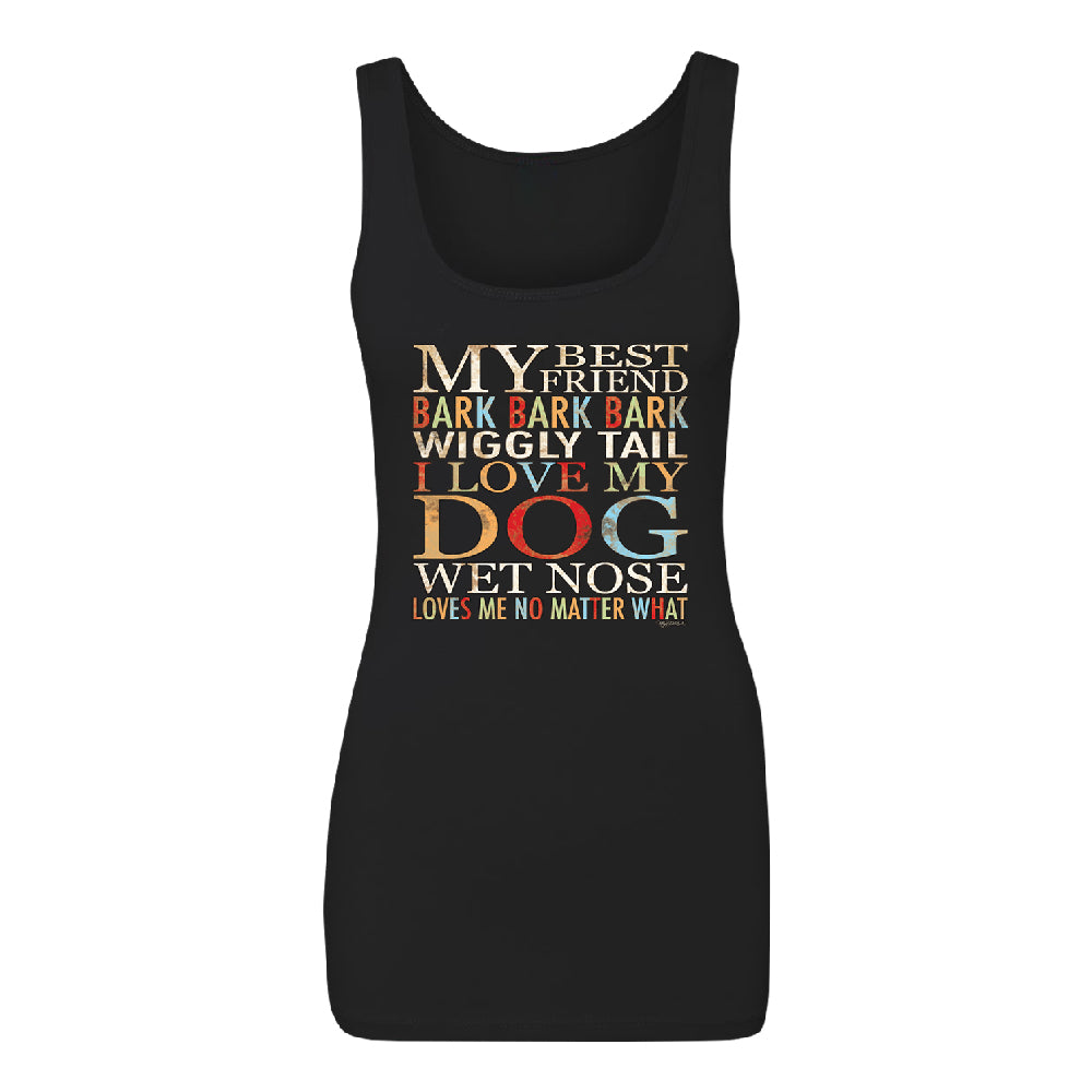 My Best Friend I Love My Dog Wet Nose Women's Tank Top Lovely Dogs Shirt 
