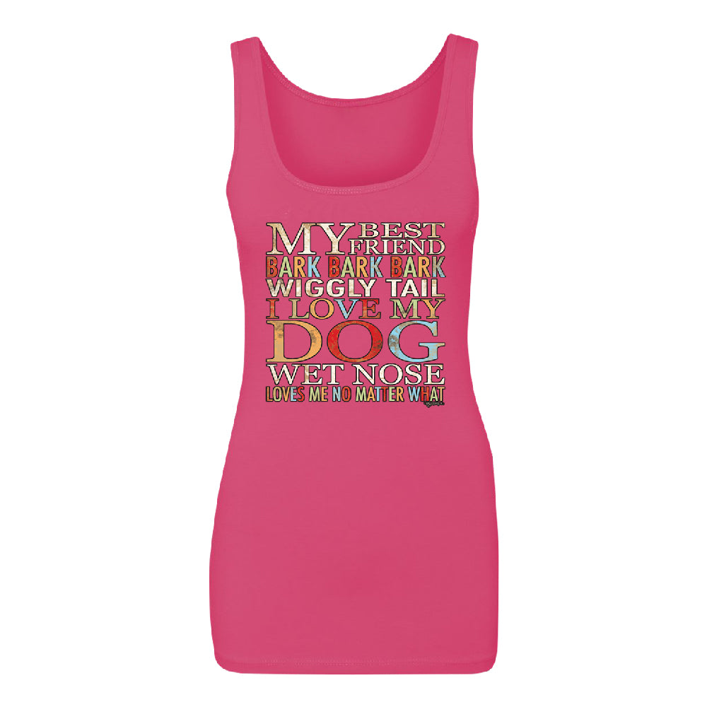 My Best Friend I Love My Dog Wet Nose Women's Tank Top Lovely Dogs Shirt 