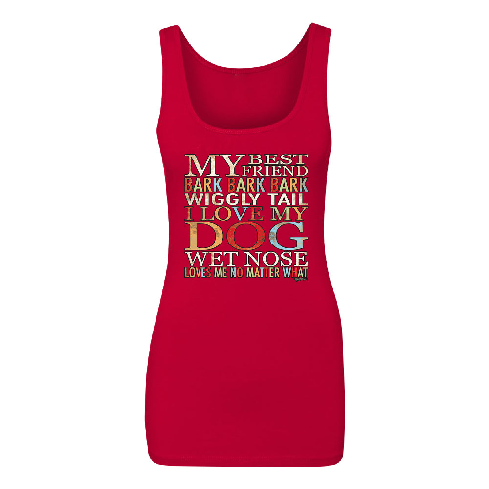 My Best Friend I Love My Dog Wet Nose Women's Tank Top Lovely Dogs Shirt 