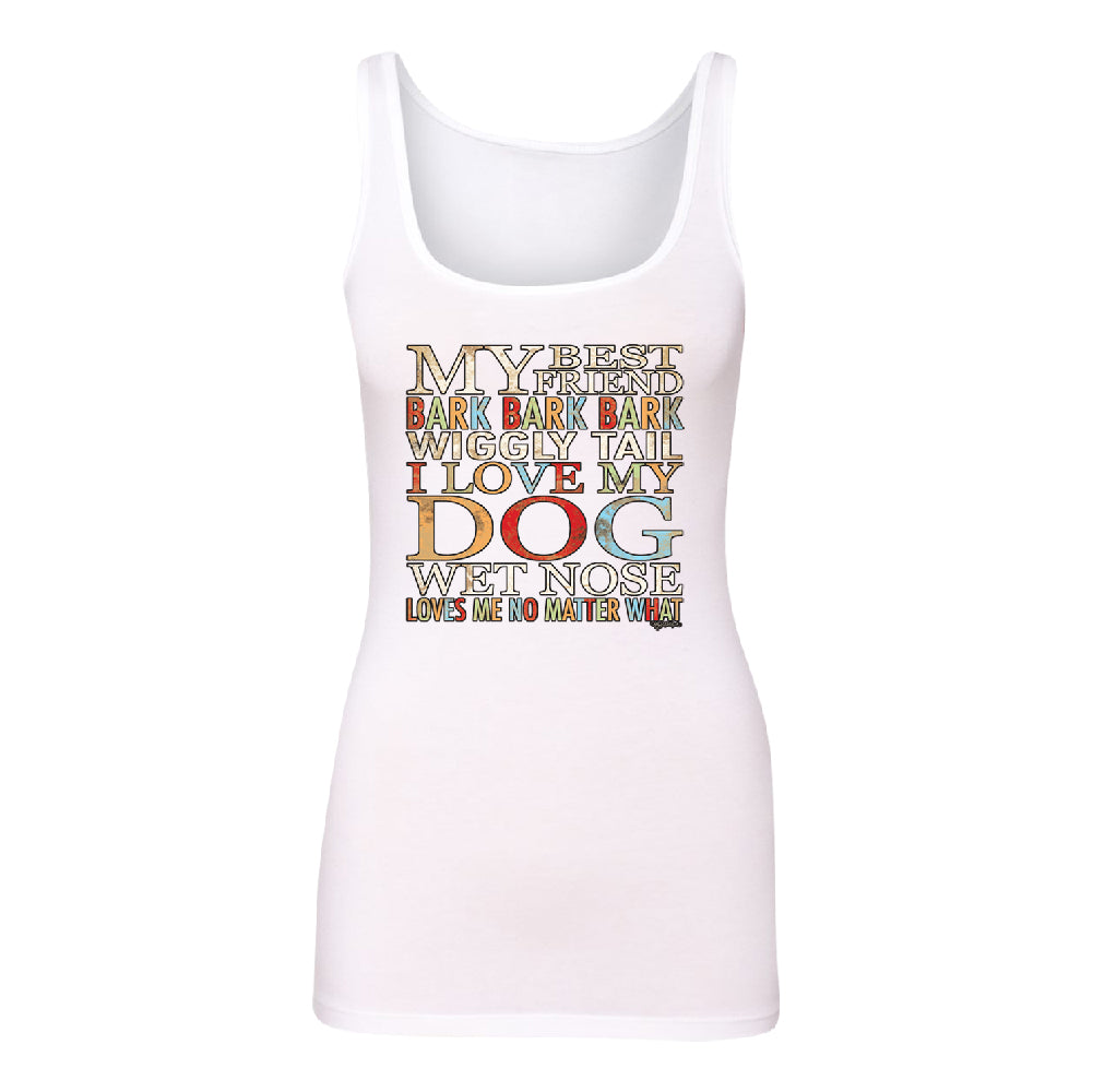 My Best Friend I Love My Dog Wet Nose Women's Tank Top Lovely Dogs Shirt 