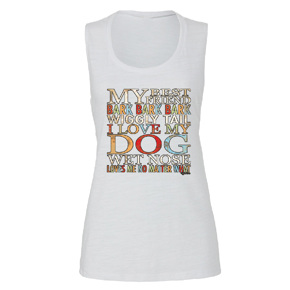 My Best Friend I Love My Dog Wet Nose Women's Muscle Tank Lovely Dogs Tee 